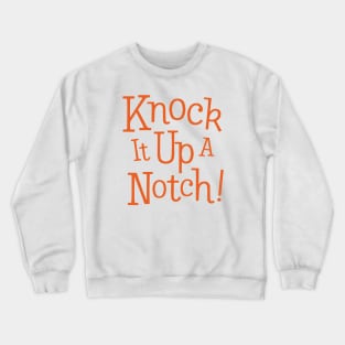 Knock It Up A Notch! Bam! Crewneck Sweatshirt